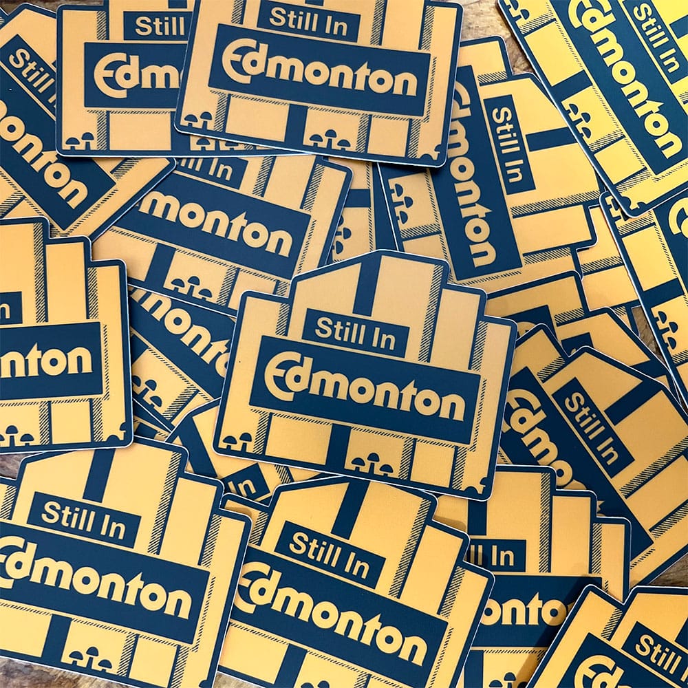 Still in Edmonton Welcome Sign Sticker