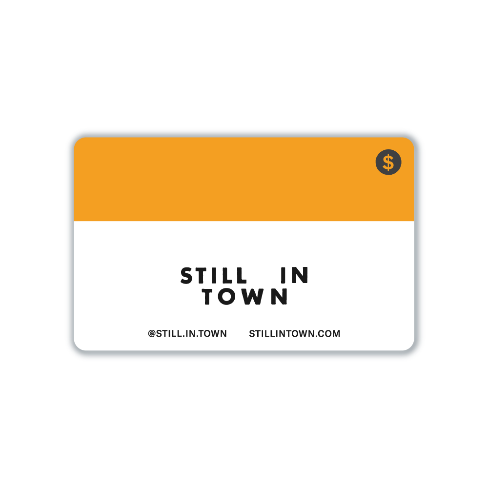 Still in Town - Gift Card