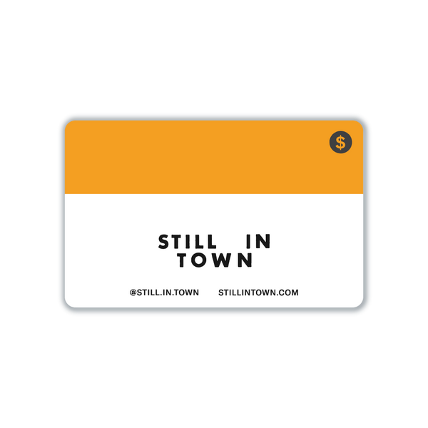Still in Town - Gift Card