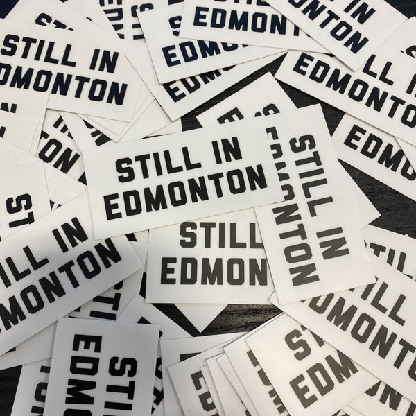Still in Edmonton Sticker