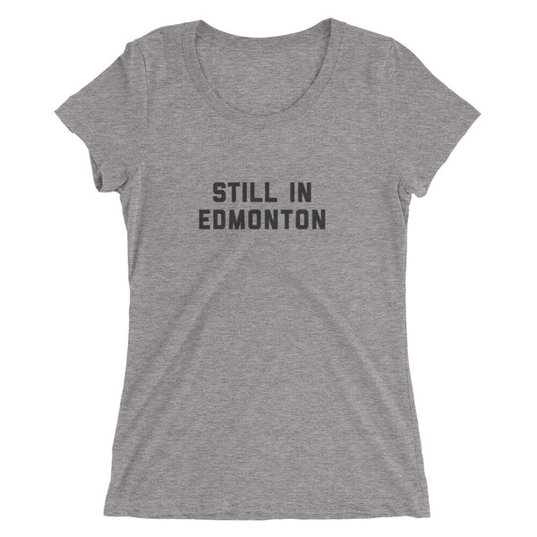 OLD STOCK Still in Edmonton Women's T-Shirt